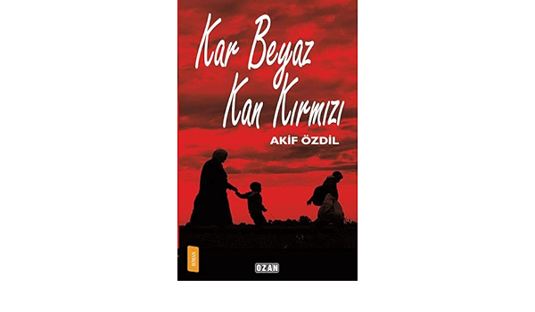 Kar Beyaz Kan Kırmızı Akif ÖzdilKar Beyaz Kan Kırmızı Akif Özdil - Kirtasiyem.netHikaye Kitapları