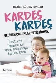 Kardeş Kardeş Geçinen Çocuklar Yetiştirmek Hatice Kübra TongarKardeş Kardeş Geçinen Çocuklar Yetiştirmek Hatice Kübra Tongar - Kirtasiyem.netEğitici Kitaplar