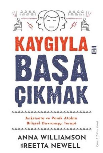Kaygıyla Başa Çıkmak Anna Williamson, Reetta NewellKaygıyla Başa Çıkmak Anna Williamson, Reetta Newell - Kirtasiyem.netPsikoloji
