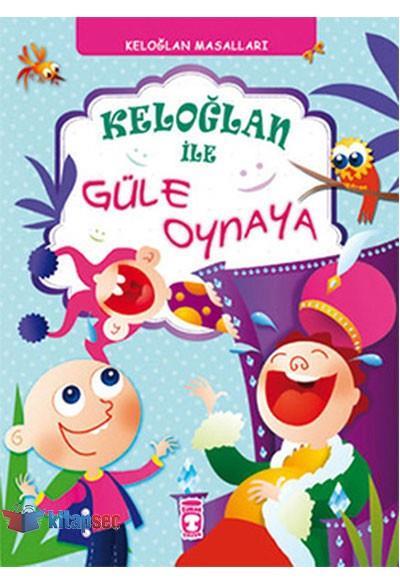 Keloğlan İle Güle OynayaKeloğlan İle Güle Oynaya - Kirtasiyem.netHikaye Kitapları
