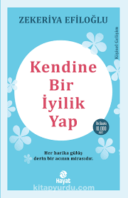 Kendine Bir İyilik Yap Zekeriya EfiloğluKendine Bir İyilik Yap Zekeriya Efiloğlu - Kirtasiyem.netKişisel Gelişim