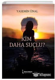Kim Daha Suçlu Yasemin ÜnalKim Daha Suçlu Yasemin Ünal - Kirtasiyem.netSiyaset