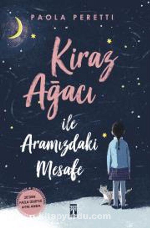 Kiraz Ağacı İle Aramızdaki Mesafe (Fleksi Kapak) Kiraz Ağacı İle Aramızdaki Mesafe (Fleksi Kapak)  - Kirtasiyem.netGençlik 10+Yaş 