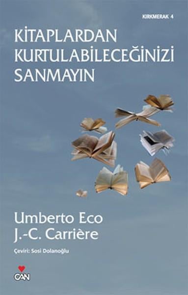 Kırkmerak 04 Kitaplardan Kurtulabileceğinizi Sanmayın /*U.Eco J.C.CarriereKırkmerak 04 Kitaplardan Kurtulabileceğinizi Sanmayın /*U.Eco J.C.Carriere - Kirtasiyem.netRoman