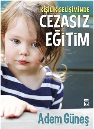 Kişilik Gelişiminde Cezasız EğitimKişilik Gelişiminde Cezasız Eğitim - Kirtasiyem.netRoman