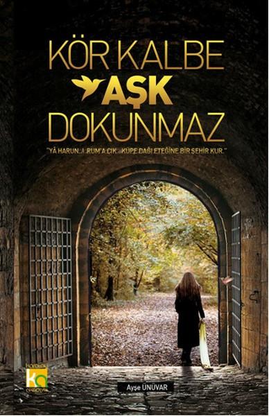 Kör Kalbe Aşk Dokunmaz Ya Harun Ruma Çık Küpe Dağı Eteğine Bir Şehir KurKör Kalbe Aşk Dokunmaz Ya Harun Ruma Çık Küpe Dağı Eteğine Bir Şehir Kur - Kirtasiyem.netKitap ve Muhtelif Ürünler