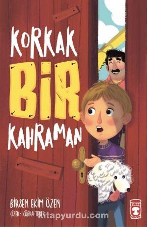 Korkak Bir Kahraman Birsen Ekim ÖzenKorkak Bir Kahraman Birsen Ekim Özen - Kirtasiyem.netHikaye Kitapları