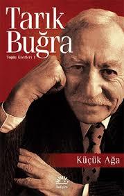 Küçük Ağa Tarık BuğraKüçük Ağa Tarık Buğra - Kirtasiyem.netRoman