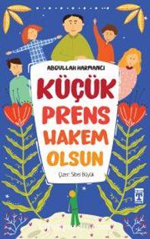 Küçük Prens Hakem Olsun Abdullah HarmancıKüçük Prens Hakem Olsun Abdullah Harmancı - Kirtasiyem.netHikaye Kitapları
