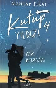 Kutup Yıldızı 4 - Yaz Rüzgarı Mehtap FıratKutup Yıldızı 4 - Yaz Rüzgarı Mehtap Fırat - Kirtasiyem.netRoman