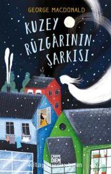 Kuzey Rüzgarının Şarkısı George MacDonaldKuzey Rüzgarının Şarkısı George MacDonald - Kirtasiyem.netOkul Çağı 6-10 Yaş 