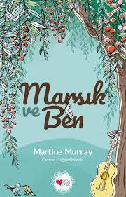 Marsık Ve Ben Martine MurrayMarsık ve Ben Martine Murray - Kirtasiyem.netRoman
