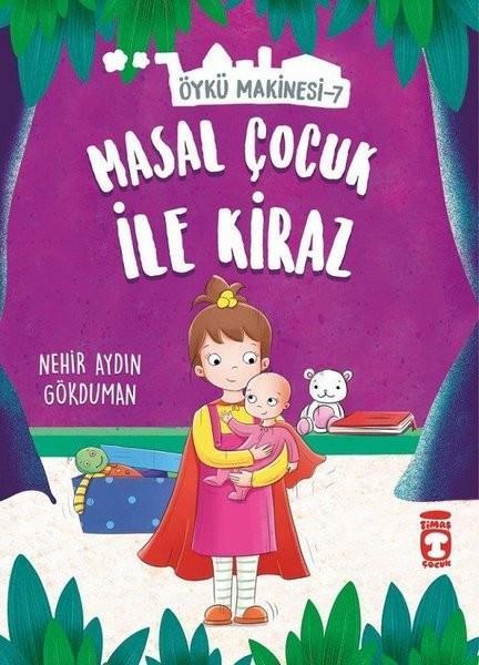 Masal Çocuk İle Kiraz - Öykü Makinesi 7 Nehir Aydın GökdumanMasal Çocuk İle Kiraz - Öykü Makinesi 7 Nehir Aydın Gökduman - Kirtasiyem.netRoman