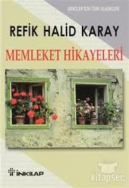 Memleket Hikayeleri - Gençler İçin Özet - Refik Halid KarayRoman