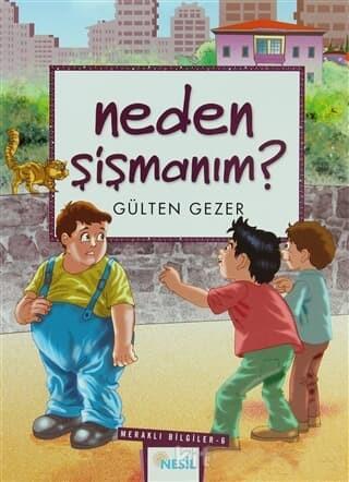 Merakli Bilgiler-06: Neden Şişmanım?Merakli Bilgiler-06: Neden Şişmanım? - Kirtasiyem.netHikaye Kitapları