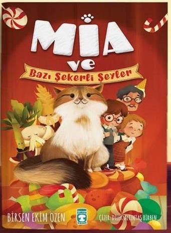 Mia Ve Bazı Şekerli Şeyler Birsen Ekim ÖzenMia Ve Bazı Şekerli Şeyler Birsen Ekim Özen - Kirtasiyem.netHikaye Kitapları