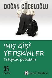 Mış Gibi Yetişkinler Doğan CüceloğluMış Gibi Yetişkinler Doğan Cüceloğlu - Kirtasiyem.netKişisel Gelişim