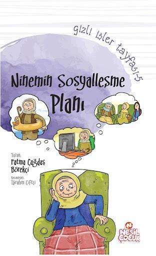 Ninemin Sosyalleşme Planı Fatma Çağdaş BörekçiNinemin Sosyalleşme Planı Fatma Çağdaş Börekçi - Kirtasiyem.netHikaye Kitapları