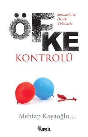 Öfke Kontrolü (Sorularla Ve Örnek Vakalarla) Mehtap KayaoğluÖfke Kontrolü (Sorularla Ve Örnek Vakalarla) Mehtap Kayaoğlu - Kirtasiyem.netRoman
