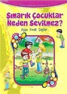 Öğretmenin Diyor Ki-09: Şimarık Çocuklar Neden Sevilmez?Öğretmenin Diyor Ki-09: Şimarık Çocuklar Neden Sevilmez? - Kirtasiyem.netRoman