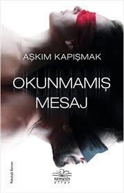 Okunmamış Mesaj Aşkım KapışmakOkunmamış Mesaj Aşkım Kapışmak - Kirtasiyem.netRoman