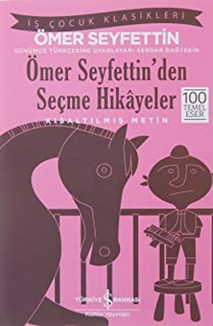 Ömer Seyfettin’Den Seçme Hikayeler (Kısaltılmış Metin) - İş Bankası Kültür YayınlarıRoman