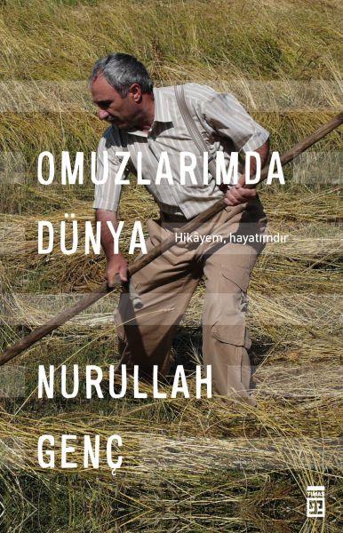 Omuzlarımda Dünya Nurullah GençOmuzlarımda Dünya Nurullah Genç - Kirtasiyem.netBiyografi