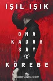 Ona Kadar Say 2 - Körebe - Sia KitapRoman