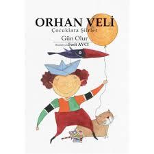 Orhan Veli Çocuklara Şiirler/GünolurOkul Çağı 6-10 Yaş 