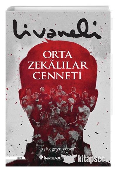 Orta Zekalılar Cenneti Zülfü LivaneliOrta Zekalılar Cenneti Zülfü Livaneli - Kirtasiyem.netDENEMELER