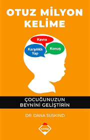 Otuz Milyon Kelime Çocuğunuzun Beynini Geliştirin Dana SuskindOtuz Milyon Kelime Çocuğunuzun Beynini Geliştirin Dana Suskind - Kirtasiyem.netRoman