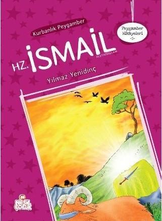 Peygamber Hikayeleri-05: Kurbanlık Peygamber Hz. İsmailPeygamber Hikayeleri-05: Kurbanlık Peygamber Hz. İsmail - Kirtasiyem.netRoman