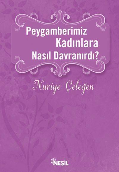 Peygamberimiz Kadinlara Nasıl Davranırdı?Peygamberimiz Kadinlara Nasıl Davranırdı? - Kirtasiyem.netDini Kitaplar