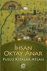 Puslu Kıtalar Atlası İhsan Oktay AnarPuslu Kıtalar Atlası İhsan Oktay Anar - Kirtasiyem.netRoman
