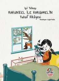 Rakunzel İle Kargamel’İn Tuhaf HıkâyesıOkul Çağı 6-10 Yaş 
