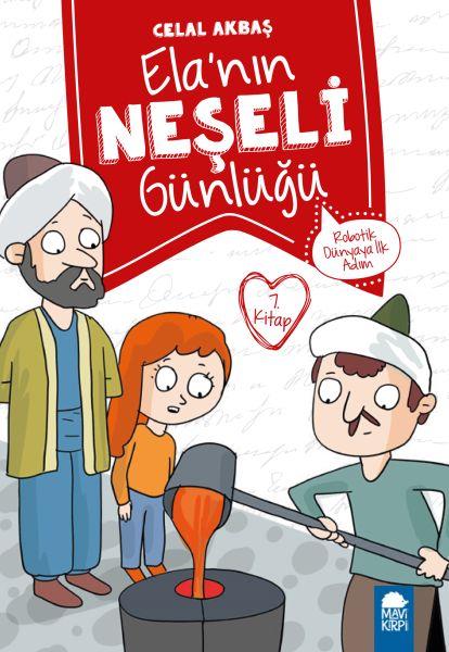 Robotik Dünyaya İlk Adım - Elanın Neşeli Günlüğü (2. Sınıf) Vildan ÖzdemirRobotik Dünyaya İlk Adım - Elanın Neşeli Günlüğü (2. Sınıf) Vildan Özdemir - Kirtasiyem.netMasal