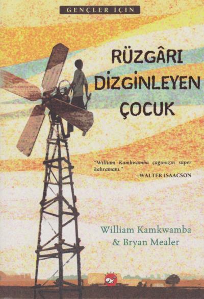 Rüzgarı Dizginleyen Çocuk William KamkwambaRüzgarı Dizginleyen Çocuk William Kamkwamba - Kirtasiyem.netRoman