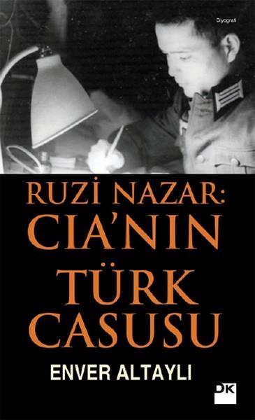 Ruzi Nazar: Cıanın Türk Casusu Enver AltaylıRuzi Nazar: Cıanın Türk Casusu Enver Altaylı - Kirtasiyem.netRoman