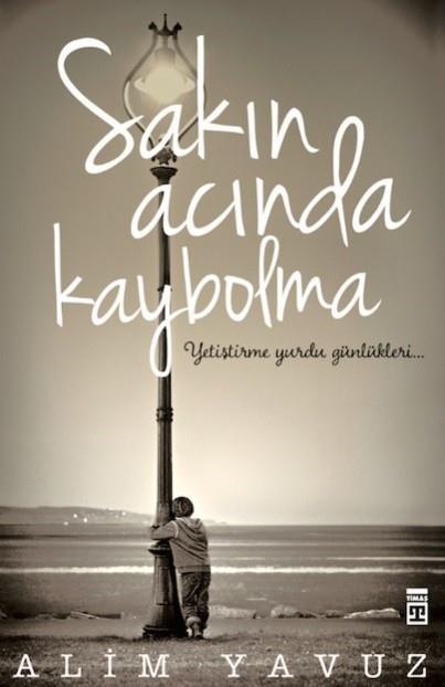 Sakın Acında Kaybolma Alim YavuzSakın Acında Kaybolma Alim Yavuz - Kirtasiyem.netKişisel Gelişim
