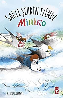 Saklı Şehrin İzinde - Miniko Mehtap KabataşSaklı Şehrin İzinde - Miniko Mehtap Kabataş - Kirtasiyem.netHikaye Kitapları