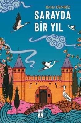 Sarayda Bir Yıl Rana DemirizSarayda Bir Yıl Rana Demiriz - Kirtasiyem.netÇocuk Kitapları