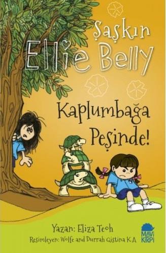 Şaşkın Ellie Belly - Kaplumbağa Peşinde Eliza TeohŞaşkın Ellie Belly - Kaplumbağa Peşinde Eliza Teoh - Kirtasiyem.netMasal