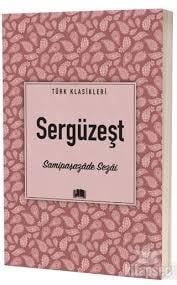 Sergüzeşt /EmaklasikTürkçe Sözlük