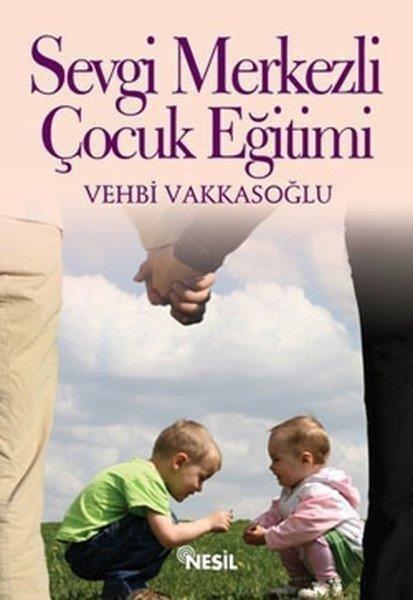 Sevgi Merkezli Çocuk EğitimiSevgi Merkezli Çocuk Eğitimi - Kirtasiyem.netRoman