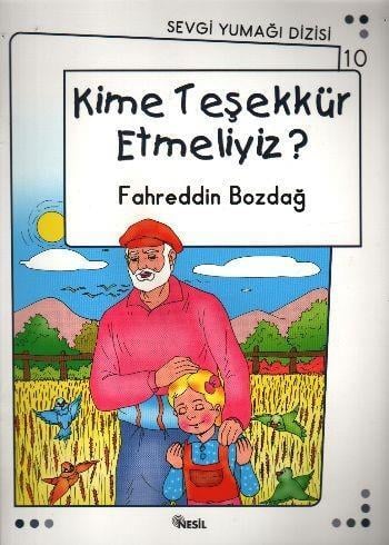Sevgi Yumağı Dizisi-10 Kime Teşekkür Etmeliyiz?Sevgi Yumağı Dizisi-10 Kime Teşekkür Etmeliyiz? - Kirtasiyem.netHikaye Kitapları
