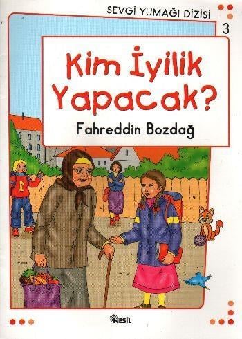 Sevgi Yumağı Dizisi-3 Kim İyilik Yapacak?Sevgi Yumağı Dizisi-3 Kim İyilik Yapacak? - Kirtasiyem.netHikaye Kitapları