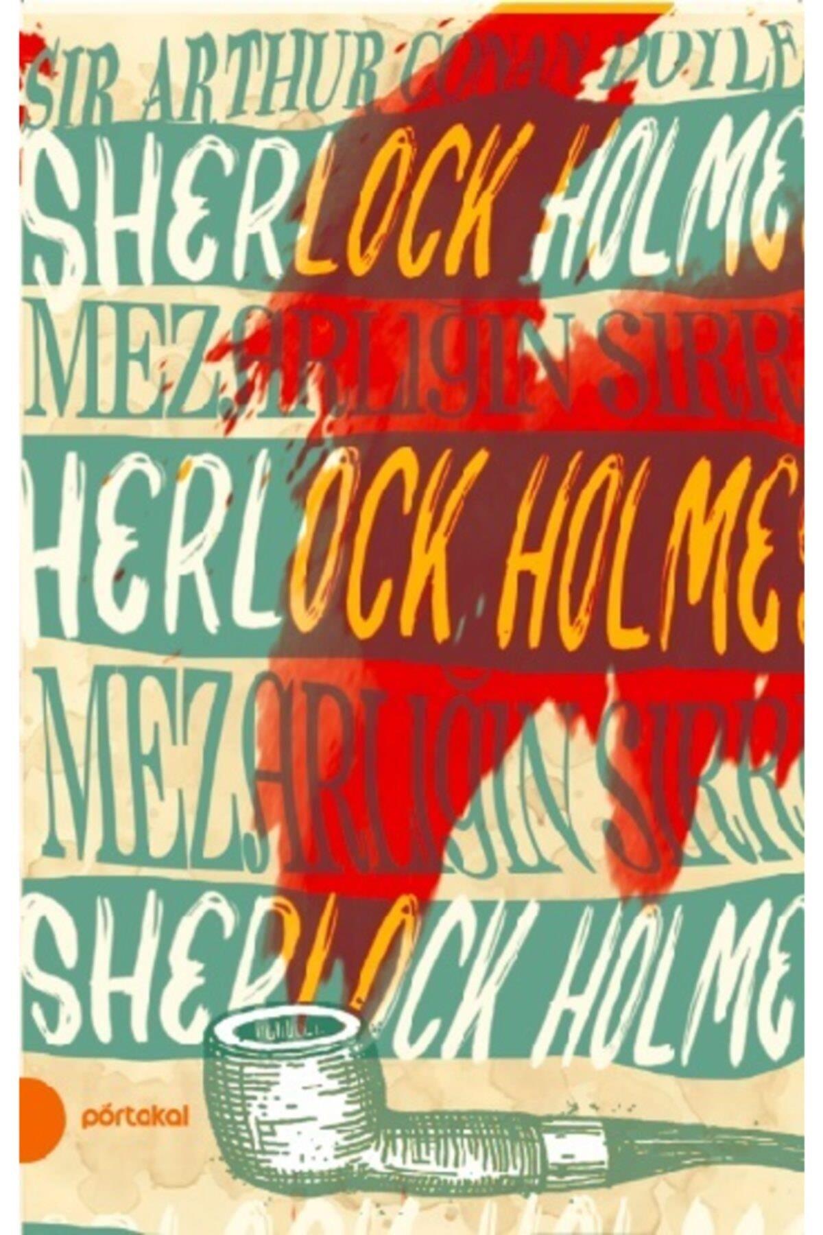 Sherlock Holmes 10- Mezarlığın Sırrı (Portakal Kitap) Arthur Conan DoyleSherlock Holmes 10- Mezarlığın Sırrı (Portakal Kitap) Arthur Conan Doyle - Kirtasiyem.netEdebiyat 
