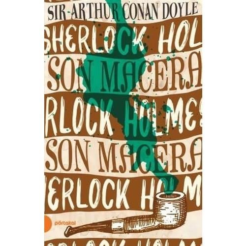 Sherlock Holmes 11- Son Macera (Portakal Kitap) Arthur Conan DoyleSherlock Holmes 11- Son Macera (Portakal Kitap) Arthur Conan Doyle - Kirtasiyem.netEdebiyat 