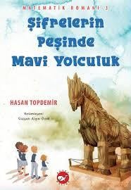 Şifrelerin Peşinde Mavi Yolculuk - Matematik Romanı 3Roman