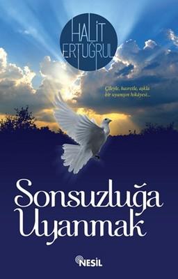 Sonsuzluğa Uyanmak Halit ErtuğrulSonsuzluğa Uyanmak Halit Ertuğrul - Kirtasiyem.netRoman
